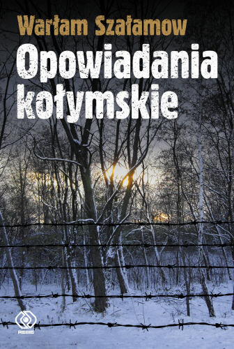 Opowiadania Kołymskie (Warłam Szałamow)