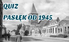 Quiz nr 3 – Pasłęk po roku 1945