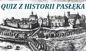 Quiz nr 2 – historia Pasłęka