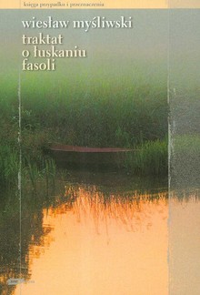 Traktat o łuskaniu fasoli (Wiesław Myśliwski)